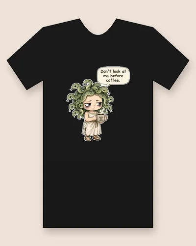 Medusa tee mockup: Medusa with snake hair, holding a coffee mug, saying “Don't look at me before coffee.”